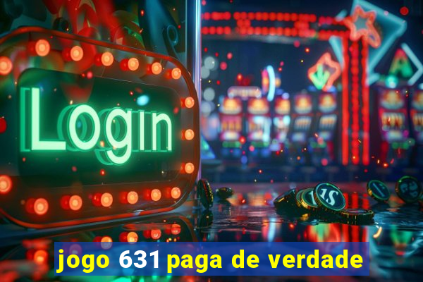 jogo 631 paga de verdade